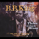 Three O'Clock Blues - B.B. King CD
