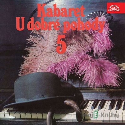 Kabaret U dobré pohody 5 - Jiří Melíšek, Luděk Sobota, Miloslav Šimek, Bedřich Zelenka, Gustav Oplustil, Fan Vavřincová, Alex Alstone, Kurt Hertha, Arno Ambas, Rudolf Stolař, Karl Valentin