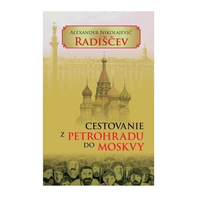 Cestovanie z Petrohradu do Moskvy Radiščev, Alexander Nikolajevi