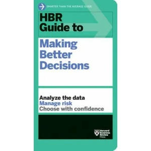 HBR Guide to Making Better Decisions (ISBN: 9781633698154)