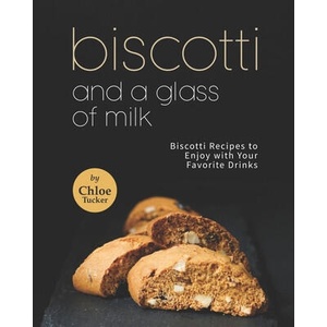 Biscotti and a Glass of Milk | Chloe Tucker (2021)