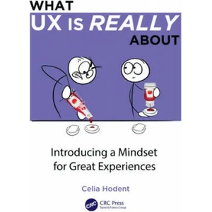 What UX is Really About | Celia Hodent (ISBN: 9781032104447)