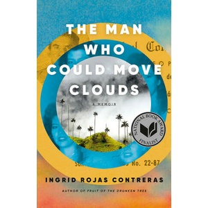 The Man Who Could Move Clouds: A Memoir | ROJAS CONTRERAS INGRID (ISBN: 9780593311165)