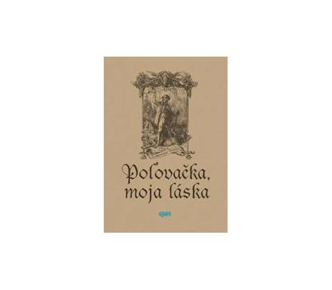 Poľovačka moja láska