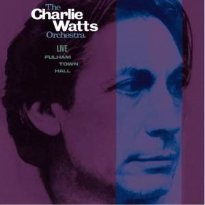 Universal Watts Charlie, Watts Orchestra: Live at Fulham Town Hall (Remaster) - CD (080868)