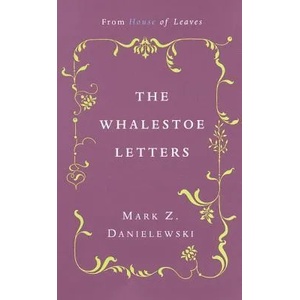 Whalestoe Letters | Mark Z. Danielewski, Pelafina Liaevre (ISBN: 9780375714412)