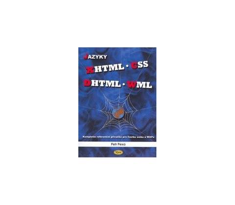 Jazyky XHTML CSS DHTML WML Petr Pexa