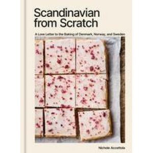 Scandinavian from Scratch: Rustic Yet Refined Recipes for Buttery Cookies, Tender Cakes, Flaky Pastries, and Hearty Rye Bread (ISBN: 9781984861948)
