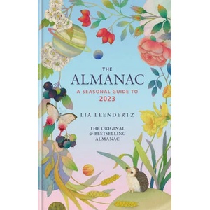 Almanac: A Seasonal Guide to 2023 | LIA LEENDERTZ (ISBN: 9781856754637)