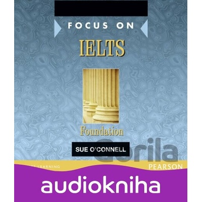 Focus on IELTS Foundation Class CD 1-2 - Sue O´Connell