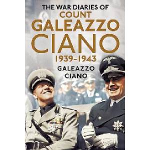 Complete Diaries of Count Galeazzo Ciano 1939-43 (ISBN: 9781781554487)