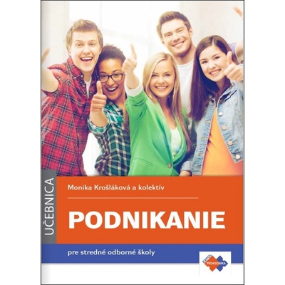 Podnikanie pre stredné odborné školy Monika Krošláková, Jozef Orgonáš, Barbora