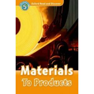 Oxford Read and Discover: Level 5: Materials To Products | Alex Raynham (ISBN: 9780194645058)