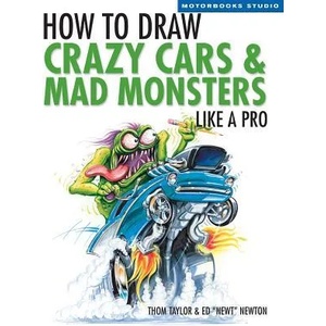 How To Draw Crazy Cars & Mad Monsters Like a Pro | Thom Taylor (ISBN: 9780760324714)