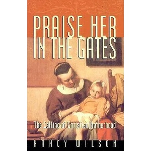 Praise Her in the Gates | Nancy Wilson (ISBN: 9781885767707)