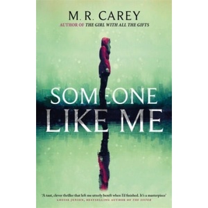 Someone Like Me | M. R. Carey (ISBN: 9780356509495)
