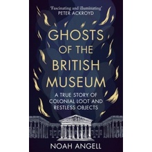 Ghosts of the British Museum - Noah Angell