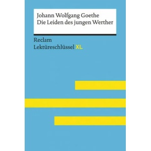 Die Leiden des jungen Werther von Johann Wolfgang Goethe: Lektüreschlüssel mit Inhaltsangabe, Interpretation, Prüfungsaufgaben mit Lösungen, Lerngloss | Mario Leis (ISBN: 9783150154601)