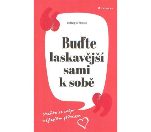 Buďte laskavější sami k sobě