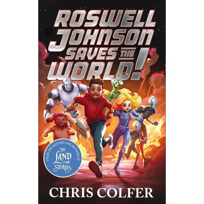 Roswell Johnson Saves the World! - Colfer Chris