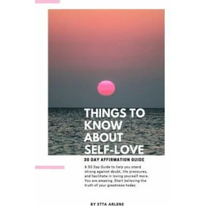 Things To Know About Self-Love: 30 Day Affirmation Guide | Etta Arlene (ISBN: 9781095899489)