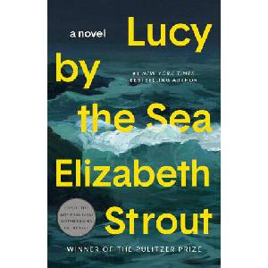 LUCY BY THE SEA | STROUT ELIZABETH (ISBN: 9780593446089)