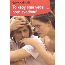 To keby sme vedeli... pred svadbou! - 2. vyd. - Gary Chapman