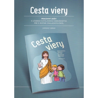 Cesta viery. Pracovný zošit pre 3. ročník ZŠ (katolícke náboženstvo - západný obrad)