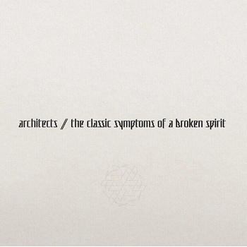 Architects - The Classic Symptoms Of A Broken Spirit (CD) (8714092793222)