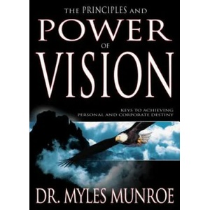 Principles and Power of Vision | Myles Munroe (ISBN: 9781629113715)