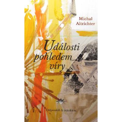 Události pohledem víry - Michal Altrichter
