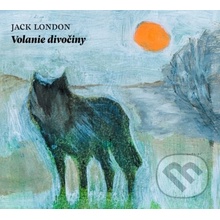 Volanie divočiny - Jack London