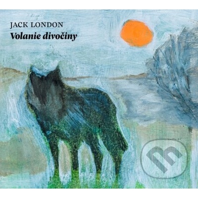 Volanie divočiny - Jack London