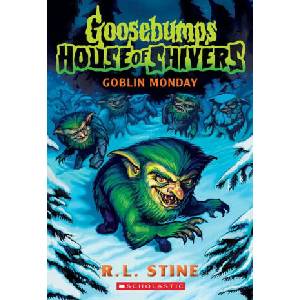 Goblin Monday (Goosebumps House of Shivers #2) | STINE RL (2024)
