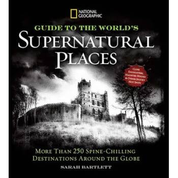 National Geographic Ultimate Guide to Supernatural Places
