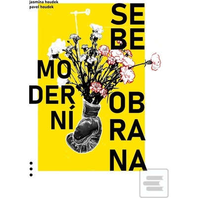 Moderní sebeobrana - Houdek, Pavel Houdek Jasmína