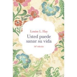 Usted puede sanar su vida | Louise L. Hay, Marta Isabel Guastavino Castro (ISBN: 9788479537142)