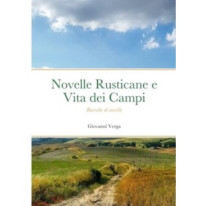 Novelle Rusticane e Vita dei Campi - Raccolte di novelle | Giovanni Verga (ISBN: 9781447747338)