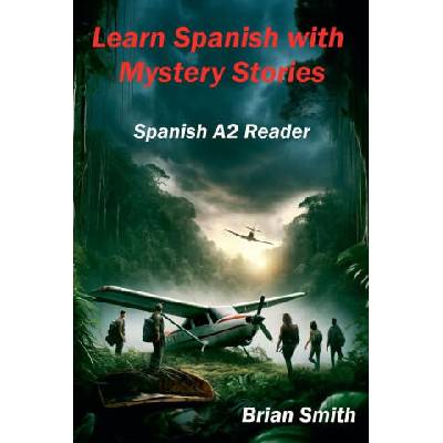 Learn Spanish with Mystery Stories | Brian Smith