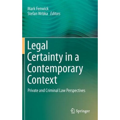 Legal Certainty in a Contemporary Context | Mark Fenwick, Stefan Wrbka