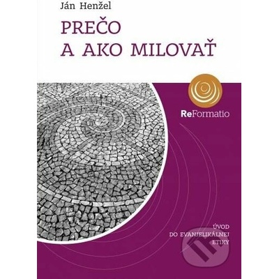 Prečo a ako milovať - Ján Henžel