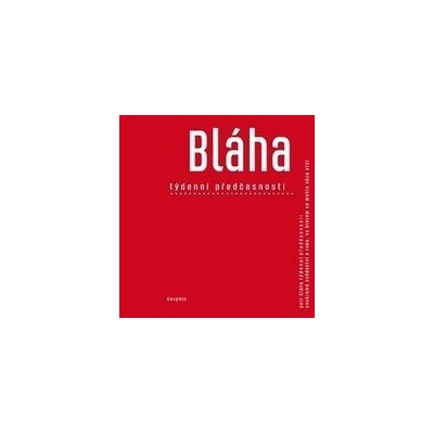 Týdenní předčasnosti - Petr Bláha