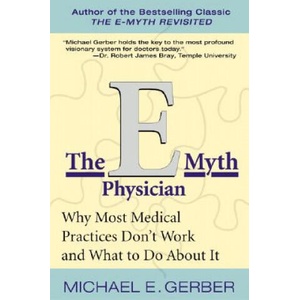 E-Myth Physician (ISBN: 9780060938406)