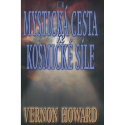 Mystická cesta ke kosmické síle Vernon Howard