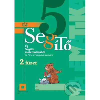 Új 5 Segítő matematikából az Al 5. évfolyama számára - 2. füzet - Iveta Kohanová, Martina Totkovičová