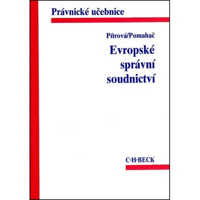Evropské správní soudnictví - Lenka Pítrová, Richard Pomahač