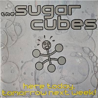 The Sugarcubes - Here Today, Tomorrow Next Week! (LP) (5016958102845)