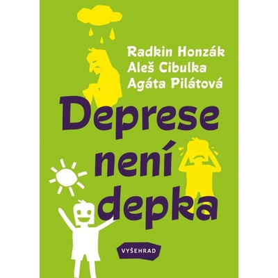 Deprese není depka - Cibulka Aleš, Honzák Radkin, Pilátová Agáta