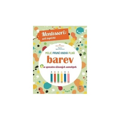 Moje první kniha plná barev se spoustou úžasných samolepek Montessori: Svět úspěchů