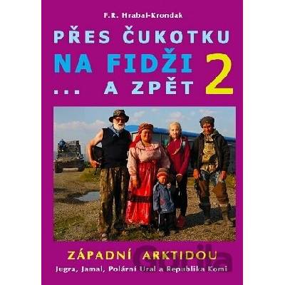 Přes Čukotku na Fidži a zpět 2 - Západní Arktidou (Jugra, Jamal, Polární Ural a Republika Komi)